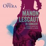 an image with a light pink background the words North Carolina Opera are in the top left to the right is a purple shadow outline of a p the words puccini manon lescaut in concert meymandi concert hall october 2, 2022 are in greenerson in a dress 